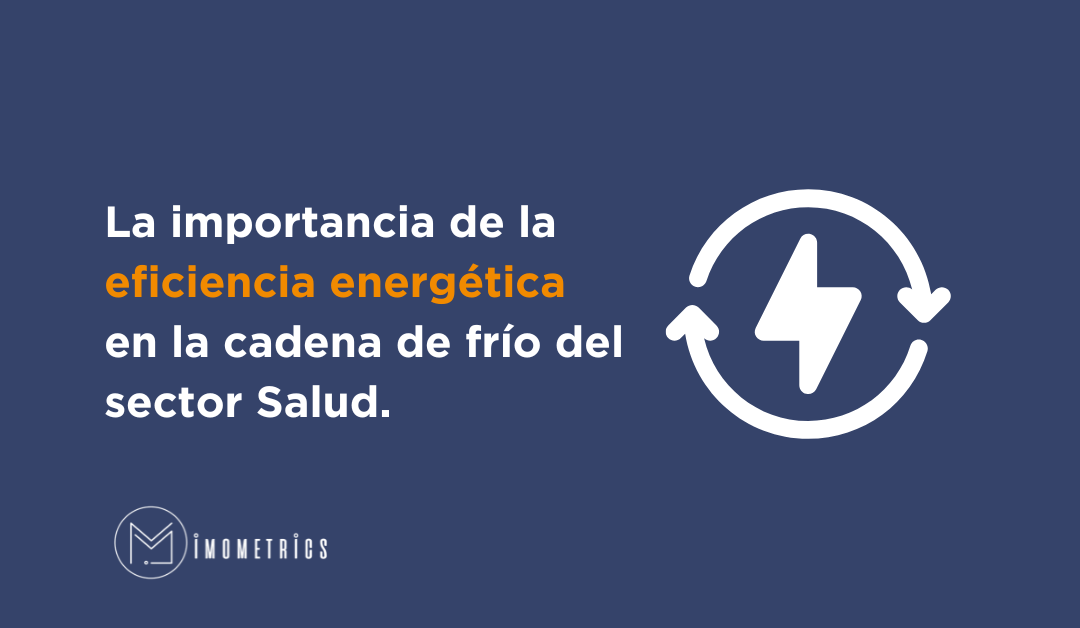 La importancia de la eficiencia energética en la cadena de frío del sector Salud