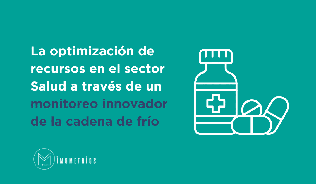 La optimización de recursos en el sector Salud a través de un monitoreo innovador de la cadena de frío