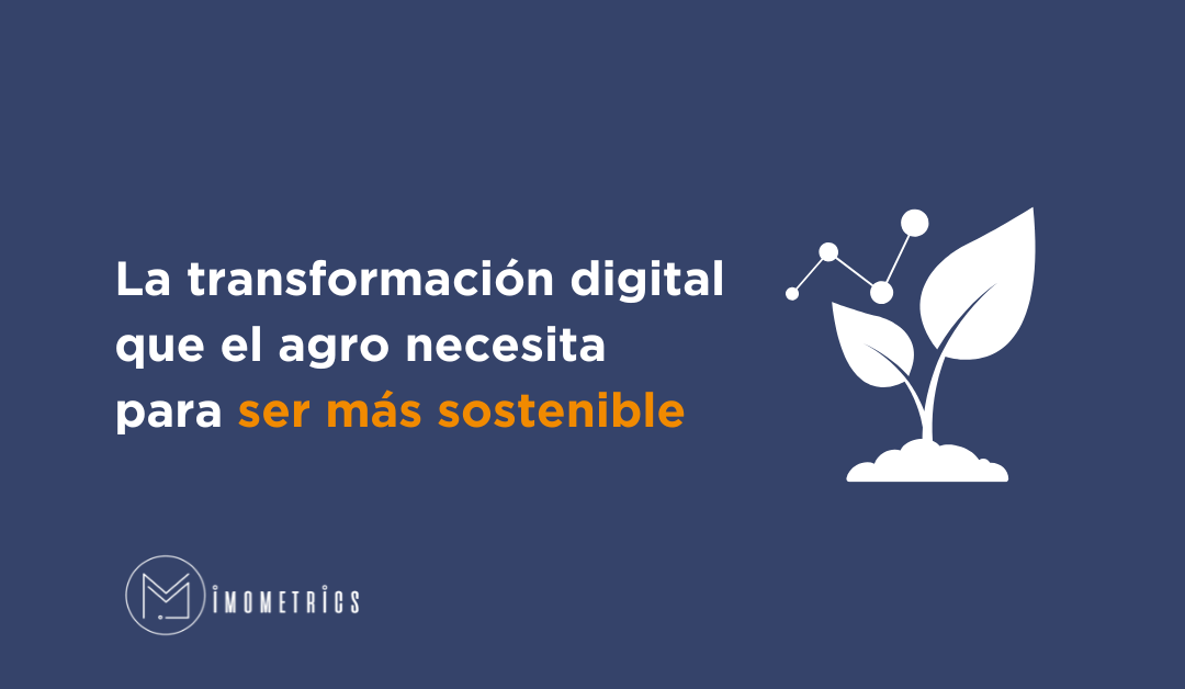 La transformación digital que el agro necesita para ser más sostenible